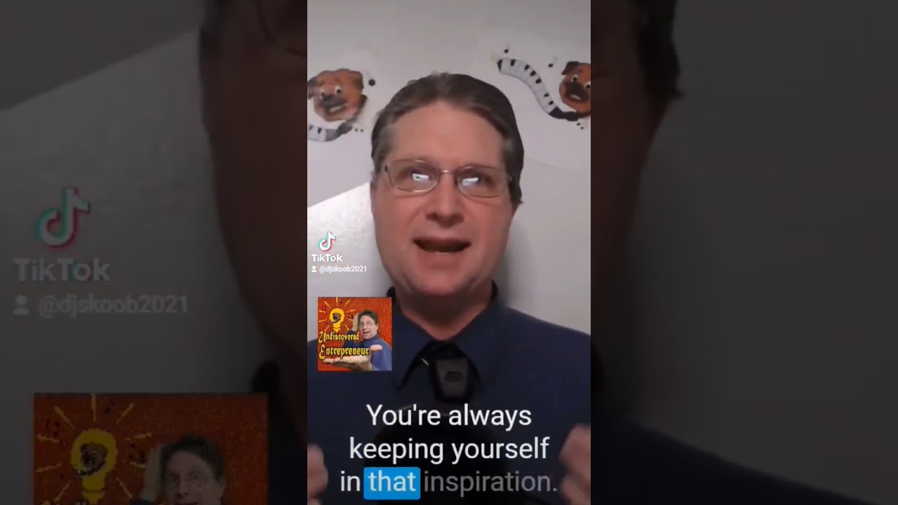 Always know how to keep yourself in the position of inspiration