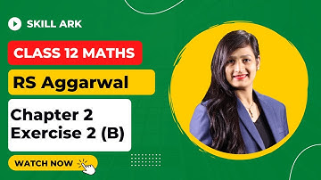 Class 12 Maths Chapter 2 - RS Aggarwal Exercise 2 (B) | Functions