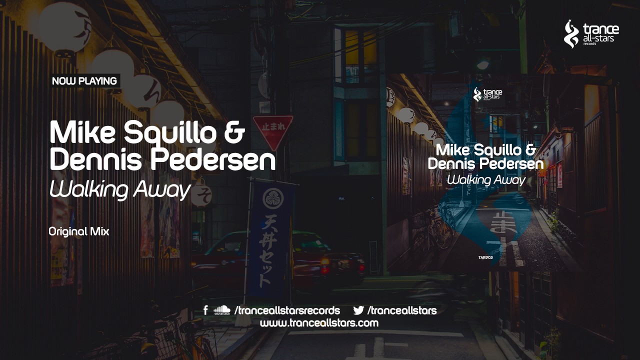 Watch Mike Squillo & Dennis Pedersen - Walking Away (Original Mix) on YouTube Watch Mike Squillo & Dennis Pedersen - Walking Away (Original Mix) on YouTube