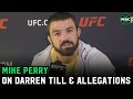 Mike Perry has "a type of respect" for Darren Till despite thinking he's "a piece of s***"