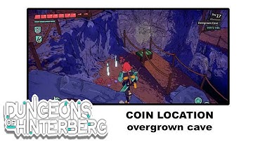 Dungeons of Hinterberg COIN LOCATION overgrown cave