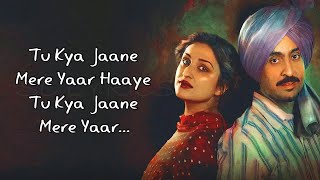 Tu Kya Jaane (Lyrics) Amar Singh Chamkila | Diljit D,Imtiaz Ali, A.R.Rahman,Irshad,Yashika,Parineeti