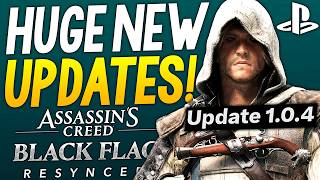 HUGE Assassins Creed Black Flag Resynced UPDATES - NEW PATCH 1.0.4 with Tons of FIXES + More News!