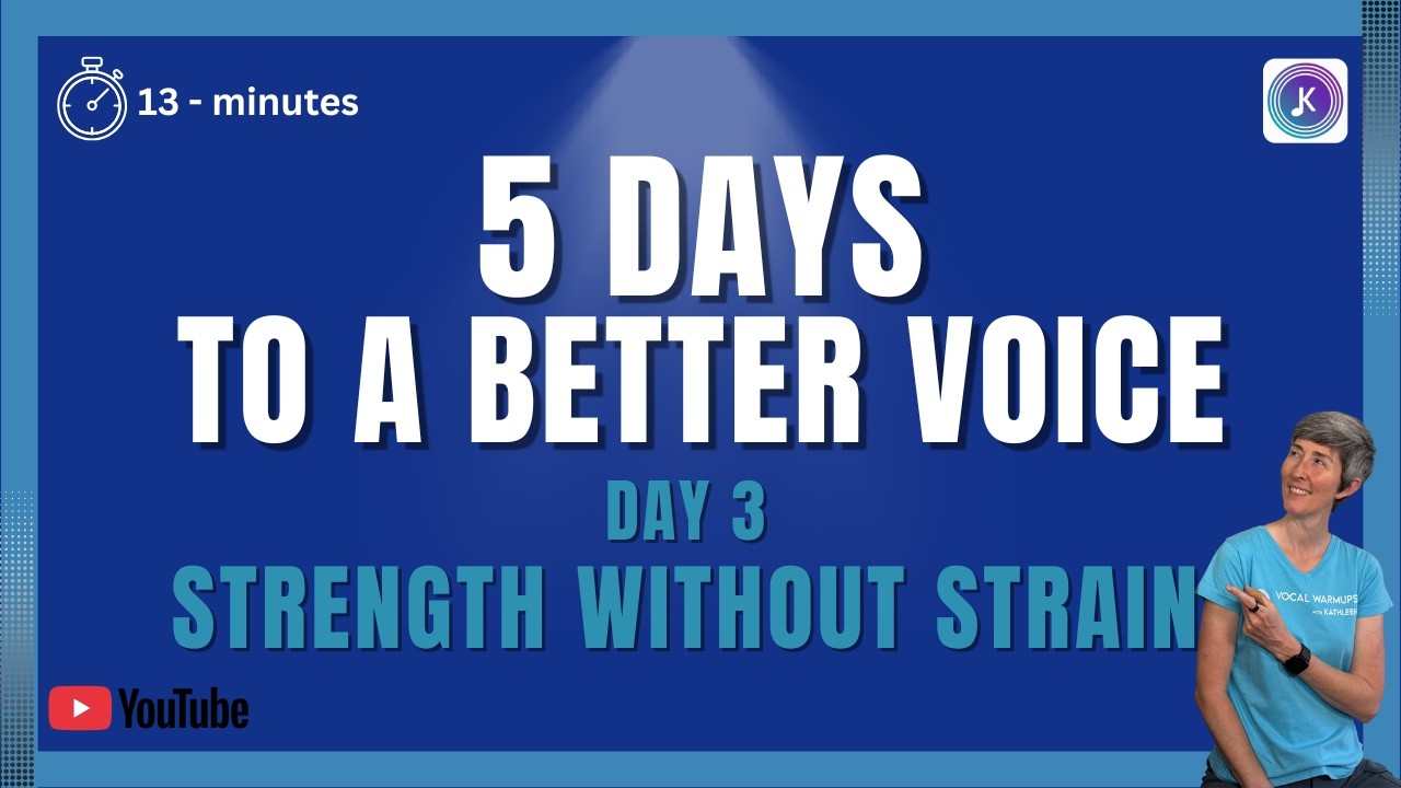 Day 3 Strength Without Strain | exercises for a STRONG voice | 5 Days to a Better Singing Voice