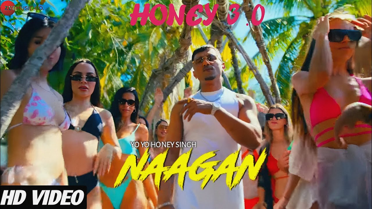 Naagan Video Song Out Now Yo Yo Honey Singh Honey 30 Yo Yo 