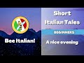 Learn Italian with Tales: A Nice Evening - Beginner Level - Bee Italian