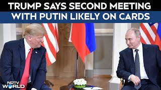 Trump Putin Meeting | Donald Trump Eyes Possible Second Meeting with Putin, Zelensky