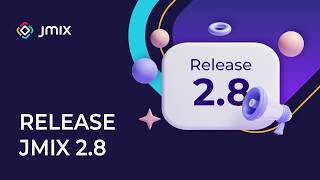What’s New in Jmix 2.8: Key Updates and Plans for the 3.0 Release 🚀