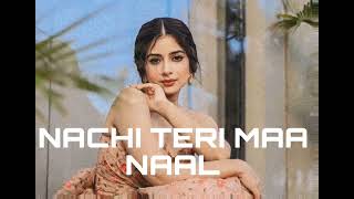 NACHI TERI MAA NAAL_SLOWED_AND_REVERB #ammyvirk #trending #tania