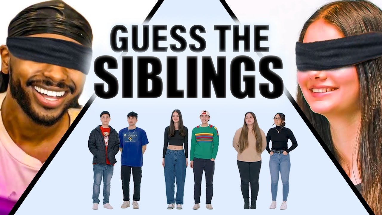 GUESS THE SIBLINGS