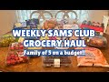 Sams club weekly grocery haul  family of 5