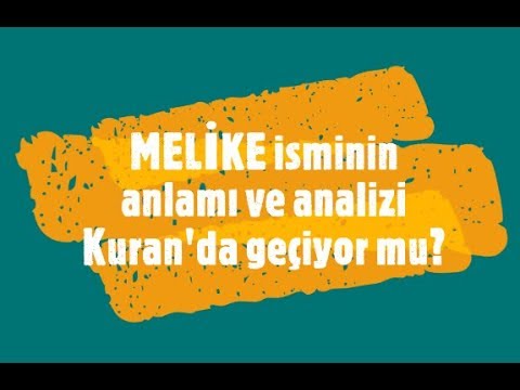 Melike Isminin Anlami Ve Analizi Nedir Youtube