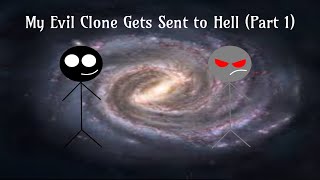 My Evil Clone Gets Sent to Hell (Part 1)