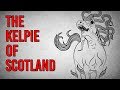 The Legendary Kelpie of Scotland - Scary Story Time // Something Scary | Snarled