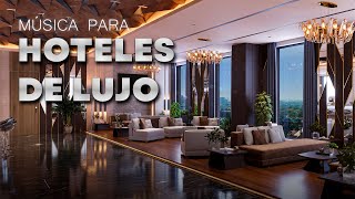 Musica de Fondo para HOTELES 5 Estrellas | Chillout Lounge de Lujo para Ambiente Elegante by Contraseña Records 21,021 views 2 months ago 1 hour, 14 minutes