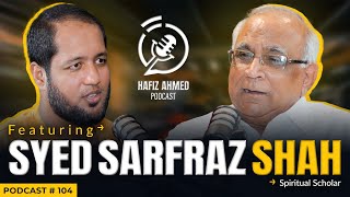 Hafiz Ahmed Podcast Featuring Syed Sarfraz Ahmed Shah | Hafiz Ahmed