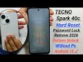 Tecno Spark 40c Hard Reset 2026 | Tecno Android 15 Pattern Unlock Without PC | All Type Lock Remove 