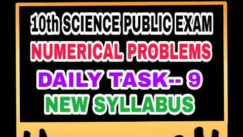 10th SCIENCE PUBLIC EXAM NUMERICAL PROBLEMS DAILY TASK-- 9 NEW SYLLABUS FOR EM AND TM