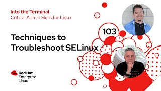 Techniques to Troubleshoot SELinux | Into the Terminal 103