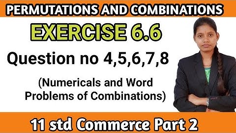 Chapter 6 permutations | word problems & numericals of Combinations | exercise 6.6 std 11th maths 2