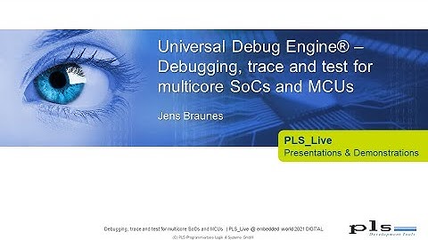 Universal Debug Engine – Debugging, trace and test for multicore SoCs and MCUs