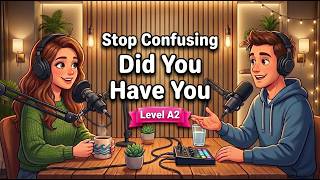 Did You vs Have You | What's the Difference? | English Grammar Explained Naturally