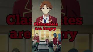 Ayanokojis Classmates are mad at him #ayanokoji