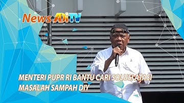 MENTERI PUPR RI BANTU CARI SOLUSI ATASI MASALAH SAMPAH DIY