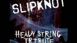 Slipknot- Vermilion (Heavy String Tribute)