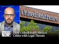Disappearing Video, Legal Threats: How UnitedHealth, Largest U.S. Health Insurer, Silences Critics