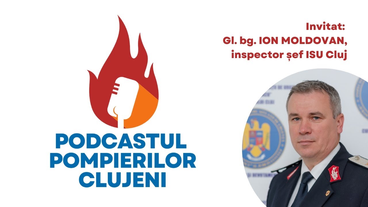 Podcastul Pompierilor Clujeni |Episodul 1| Povestea generalului de brigadă Ion Moldovan