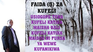 FAIDA TANO (5) ZA KUFELI MARA NYINGI KATIKA MAISHA. USIOGOPE TENA KUFELI KATIKA MAISHA