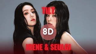Red Velvet - IRENE & SEULGI - TILT (8D Audio)