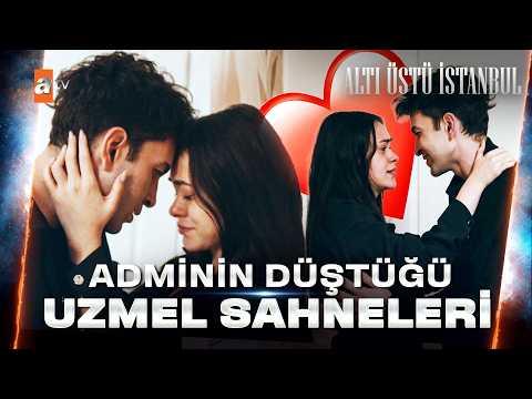Adminin Düşüp Durduğu UzMel Sahneleri❤️ | Altı Üstü İstanbul Kolaj