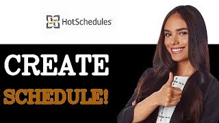 How To Make A Schedule On Hotschedules (2025)