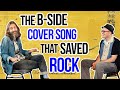 The B SIDE Cover Song That SAVED Rock in a Time of Pop Fluff Mediocrity | Professor Of Rock