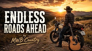 Endless Roads Ahead | Original Song | MWB Country Official Music Video