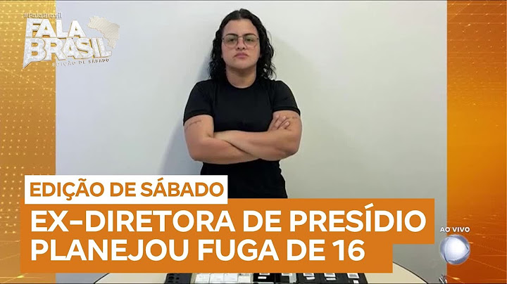 Ex-diretora de penitenciária é presa na Bahia suspeita de planejar fuga de 16 detentos