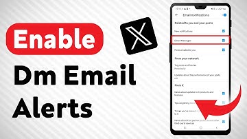 How To Enable Dm Email Notifications In X - Full Guide