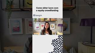 Entenda como obter lucro com equity crowdfunding.