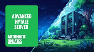Advanced Hytale Server - Automatic Updates