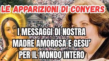 LE APPARIZIONI DI CONYERS: I MESSAGGI DI NOSTRA MADRE AMOROSA E DI GESÙ PER IL MONDO INTERO
