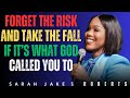 Forget the Risk and Take the Fall—If It’s What God Called You To | Sarah Jakes Roberts Motivaion