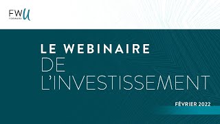 Webinaire de l'investissement - Février 2022