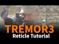 Tremor3 reticle tutorial