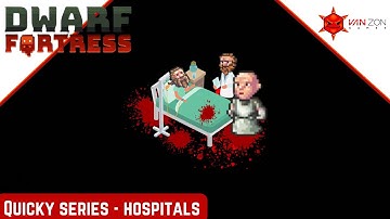 Dwarf Fortress Quicky - Hospitals tutorial