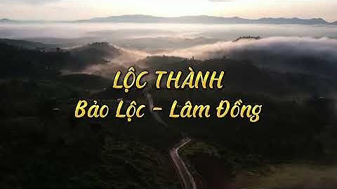 View săn mây - Lộc Thành - Bảo Lộc - Lâm Đồng