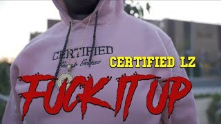 Fuck It Up - Certified L'z (OFFICIAL MUSIC VIDEO) Dir. By Starr Mazi