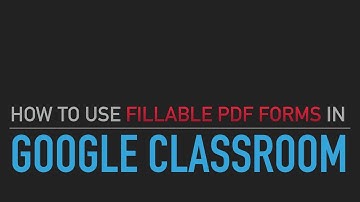 How to use FILLABLE PDF forms in Google Classroom