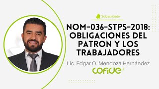 NOM036STPS2018 Factores de Riesgo Ergonómico en el Trabajo: Obligaciones